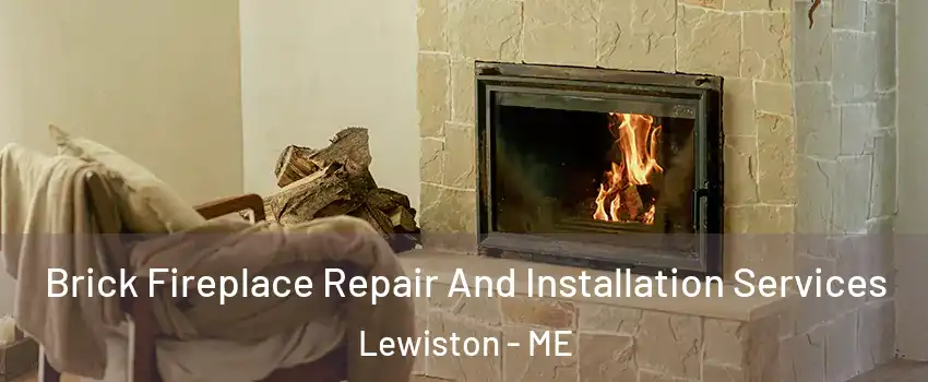  Brick Fireplace Repair And Installation Services Lewiston - ME