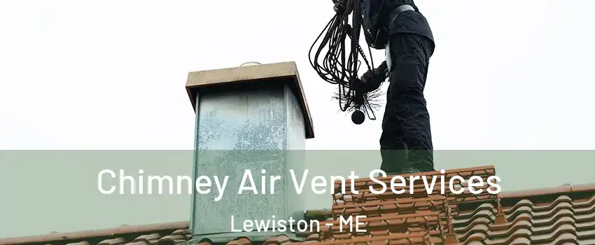  Chimney Air Vent Services Lewiston - ME