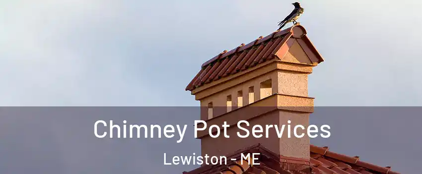  Chimney Pot Services Lewiston - ME