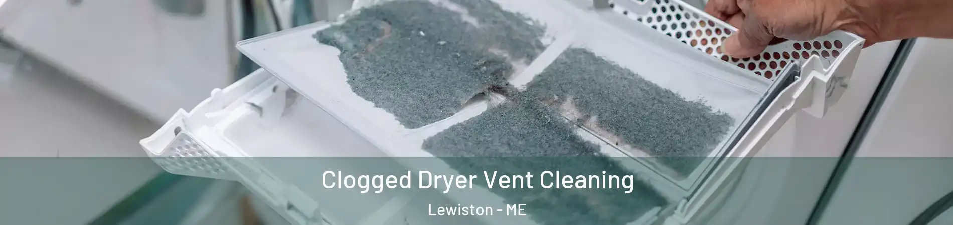  Clogged Dryer Vent Cleaning Lewiston - ME