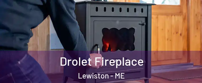  Drolet Fireplace Lewiston - ME