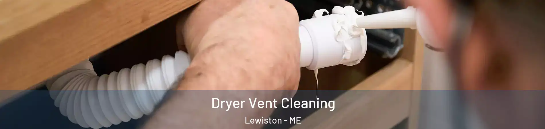  Dryer Vent Cleaning Lewiston - ME