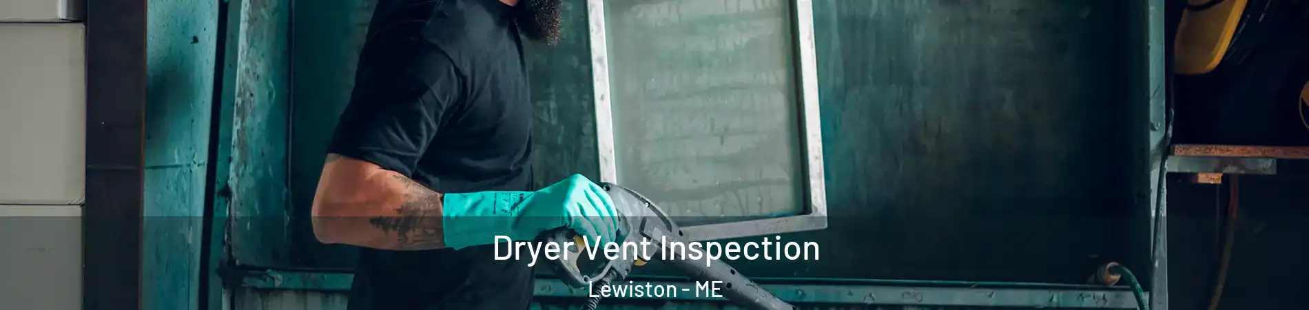  Dryer Vent Inspection Lewiston - ME