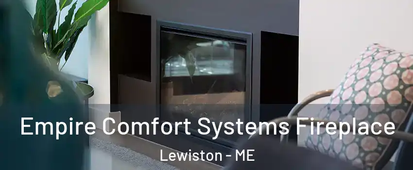  Empire Comfort Systems Fireplace Lewiston - ME
