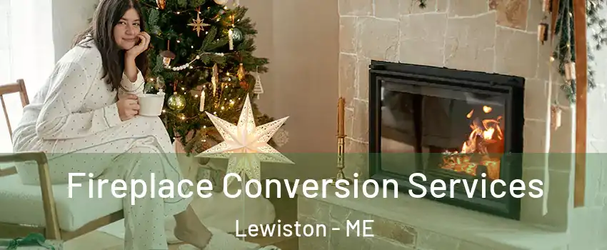  Fireplace Conversion Services Lewiston - ME