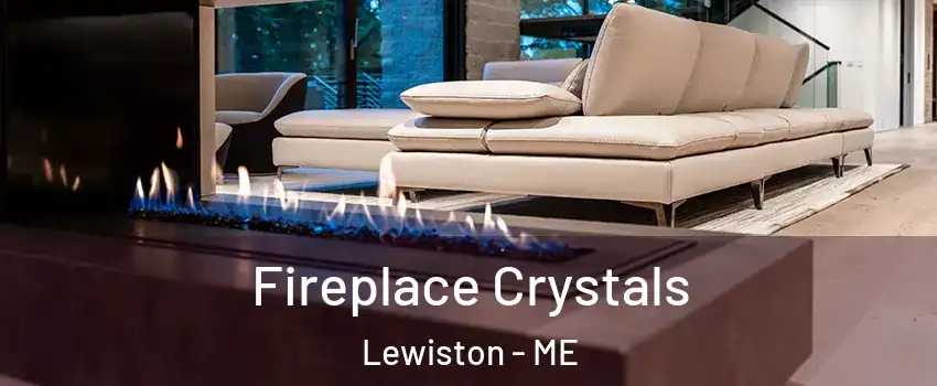  Fireplace Crystals Lewiston - ME