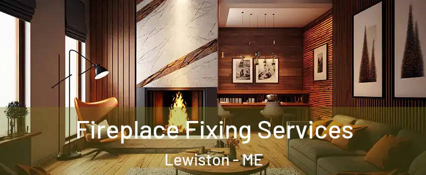  Fireplace Fixing Services Lewiston - ME