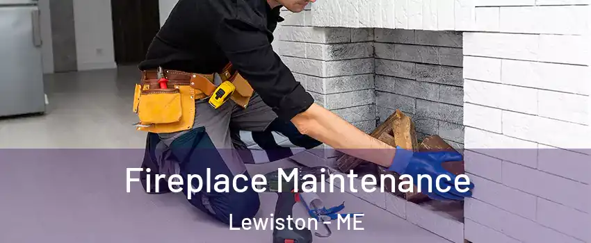  Fireplace Maintenance Lewiston - ME