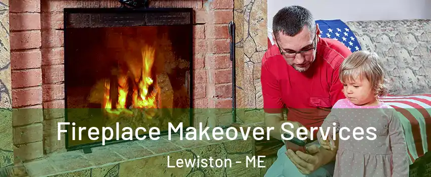  Fireplace Makeover Services Lewiston - ME