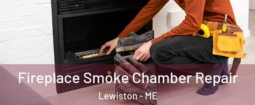  Fireplace Smoke Chamber Repair Lewiston - ME
