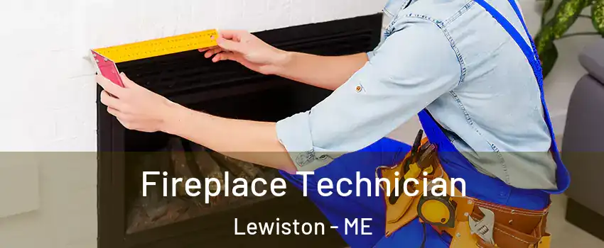  Fireplace Technician Lewiston - ME