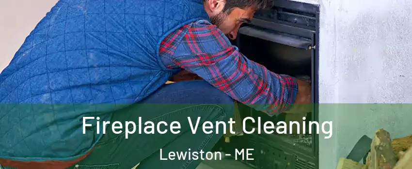  Fireplace Vent Cleaning Lewiston - ME