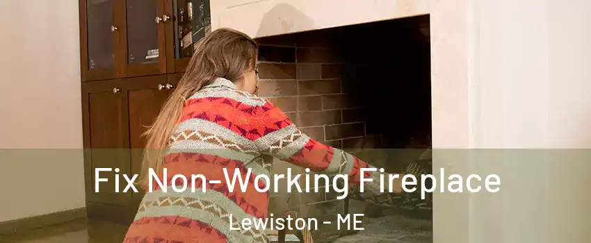 Fix Non-Working Fireplace Lewiston - ME
