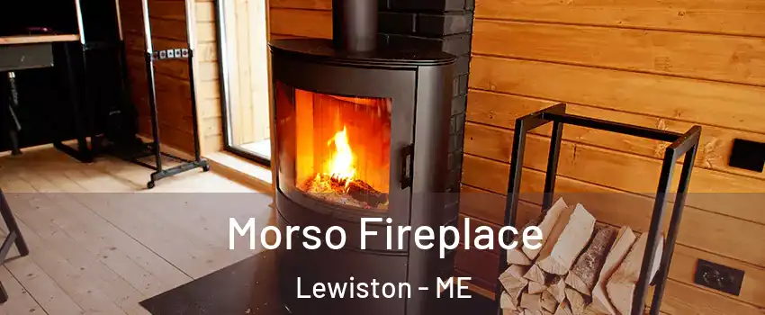  Morso Fireplace Lewiston - ME