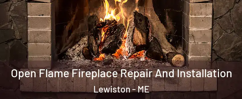  Open Flame Fireplace Repair And Installation Lewiston - ME