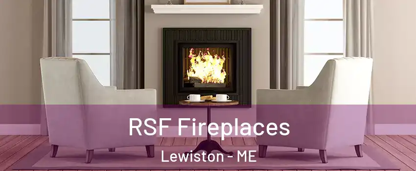  RSF Fireplaces Lewiston - ME