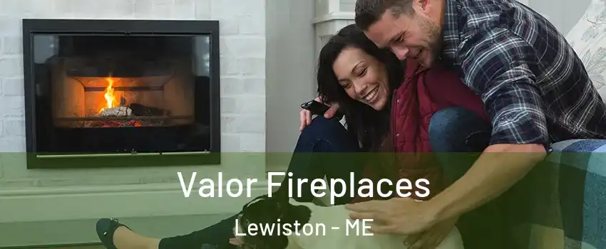  Valor Fireplaces Lewiston - ME