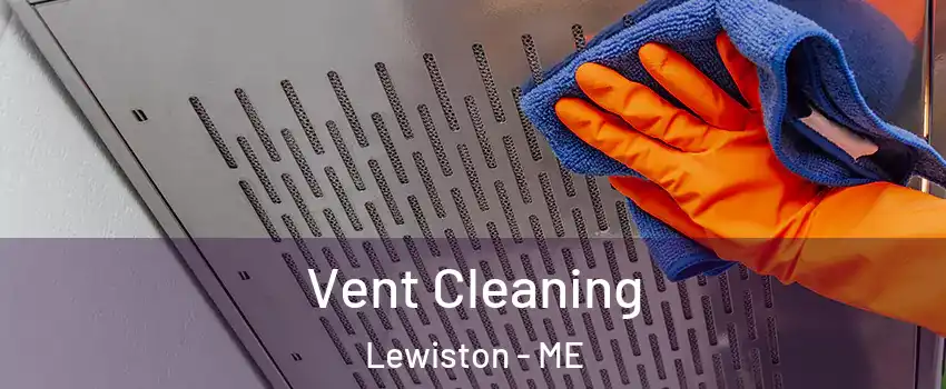  Vent Cleaning Lewiston - ME