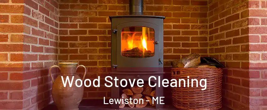 Wood Stove Cleaning Lewiston - ME