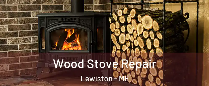  Wood Stove Repair Lewiston - ME